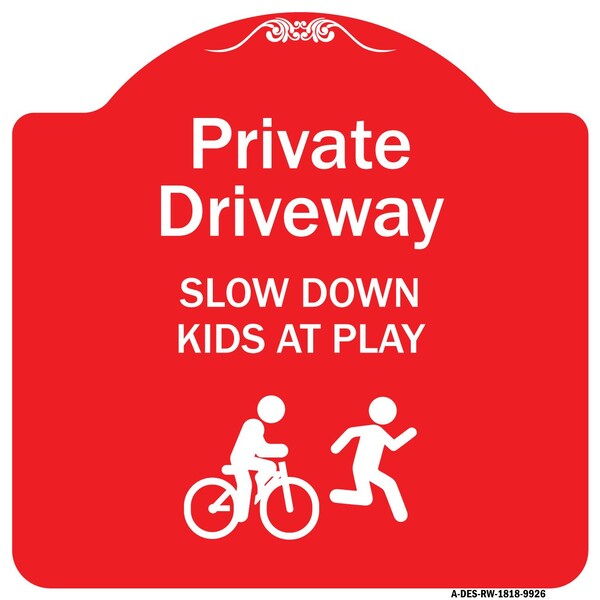 Private Driveway Slow Down Kids Play Heavy-Gauge Aluminum Sign, 18" x 18", RW-1818-9926
